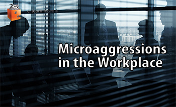 Microaggressions in the Workplace e-Learning